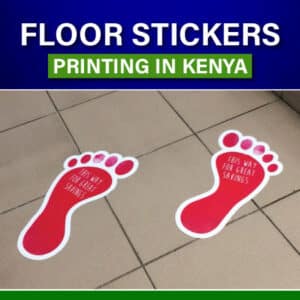 PRINTED FLOOR STICKERS signs IN Nairobi KENYA
