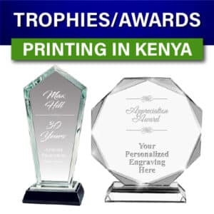 Trophies Awards printing in Nairobi Kenya