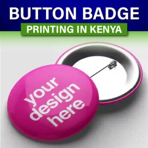 Round Button Badge printing and branding services in Nairobi Kenya