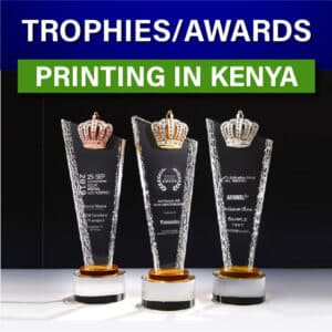 Custom Trophies Awards printing in Nairobi Kenya